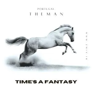 Portugal. The Man - Time’s a Fantasy