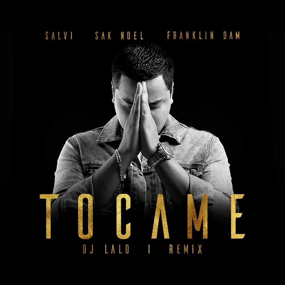 Tocame - Sak Noel Salvi Franklin Dam