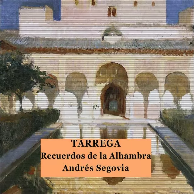 Recuerdos de la Alhambra - Francisco Tarrega