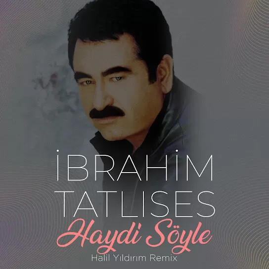 Haydi Soyle - Ibrahim Tatlis