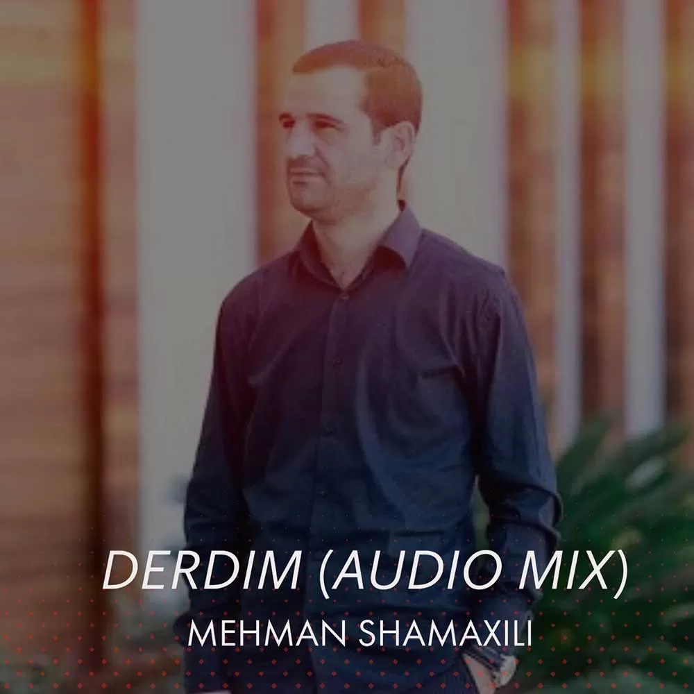 Derdim - Mehman Shamaxili