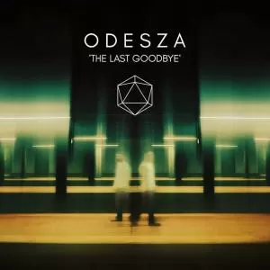 The Last Goodbye - ODESZA