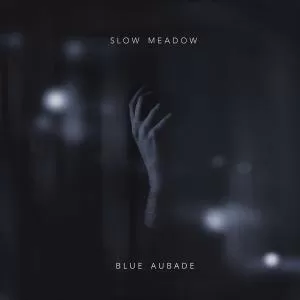 Slow Meadow - Blue Aubade