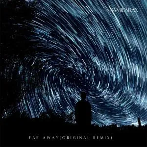 Hamidshax - Far Away Original Mix